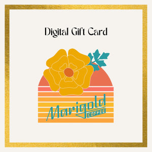 Digital Gift Card - Marigold Coffee
